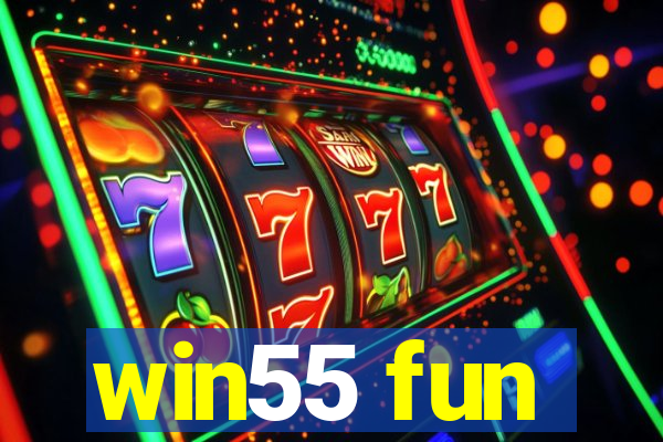 win55 fun